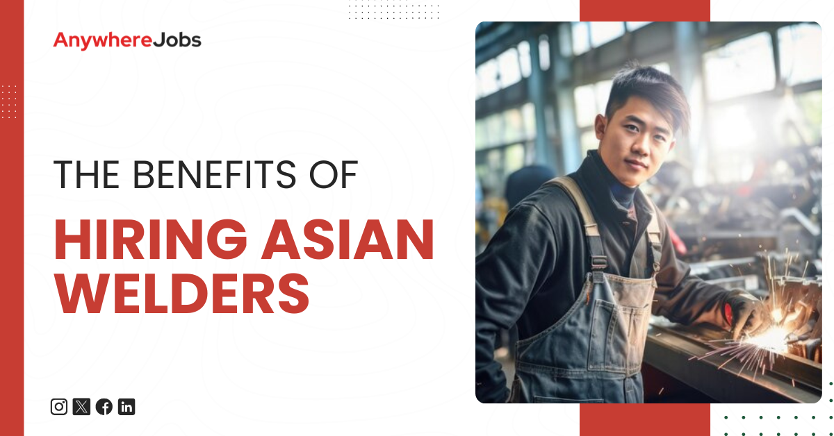 benefits of hiring Asian Welders